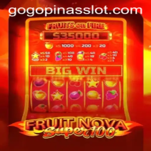 FruitNovaSuper100 and The Excitement of GOGOPINAS