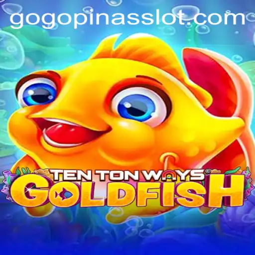 Dive into the World of TenTonWaysGoldfish and Discover the Excitement of GOGOPINAS